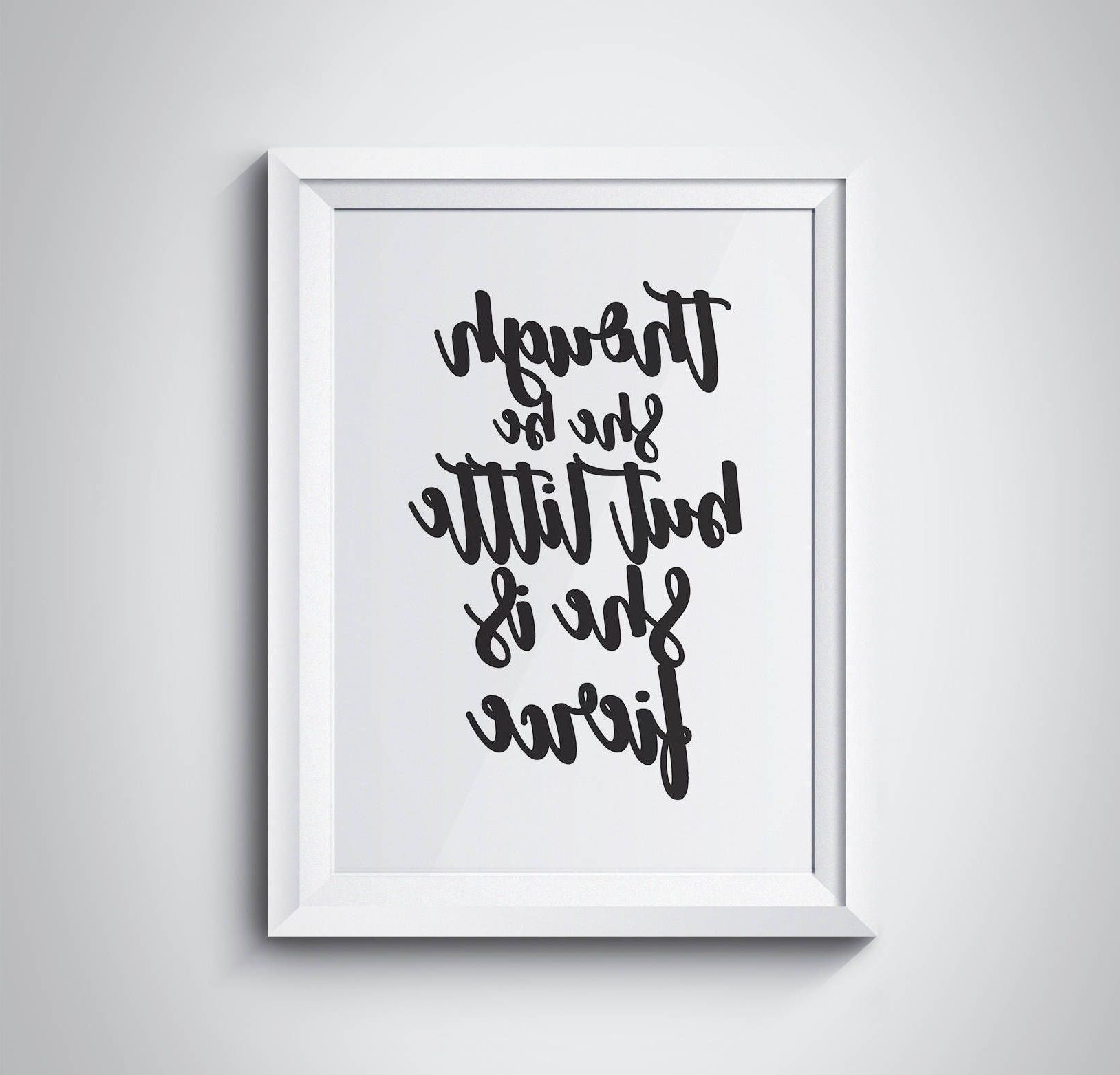 Favorite Though She Be But Little She Is Fierce, Typography Print In Though She Be But Little She Is Fierce Wall Art (View 11 of 15)