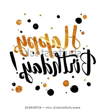 Happy Birthday Wall Art Intended For 2017 Happy Birthday Gold Foil Calligraphic Message Stock Vector (royalty (Photo 11 of 15)