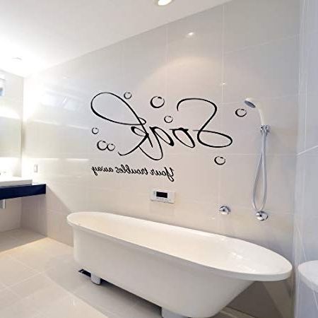 Soak Your Troubles Away Quote Bathroom Shower Room Wall Sticker Wall With Regard To Well Known Shower Room Wall Art (View 2 of 15)