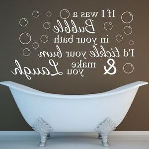 Favorite Funny Wall Quote If I Was A Bubble Bathroom Wall Art Sticker, Vinyl With Regard To Fun Wall Art (View 1 of 15)